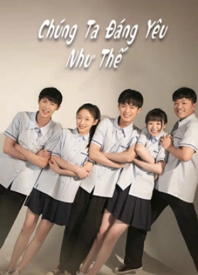 Poster phim Chúng Ta Đáng Yêu Như Thế